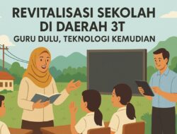 Menembus Batas: Revitalisasi Masif Sekolah 3T Jadi Tulang Punggung Pendidikan Nasional 2026